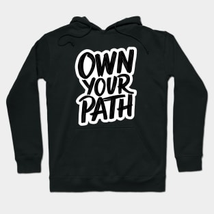 Own Your Path-Motivational Text Design Hoodie